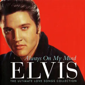 Always on my mind : the ultimate love songs collection